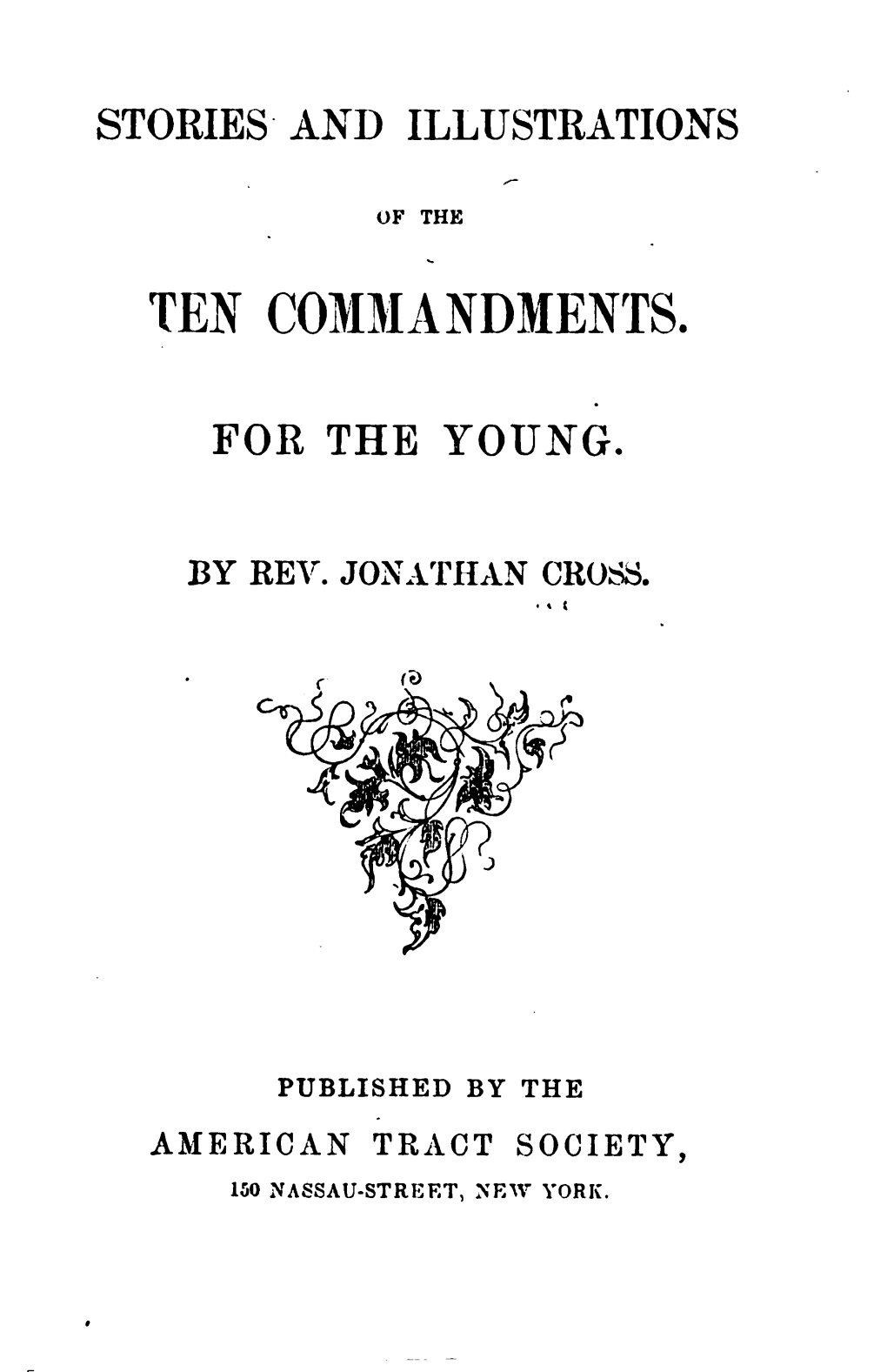 Stories and Illustrations of the Ten Commandments, for the Young