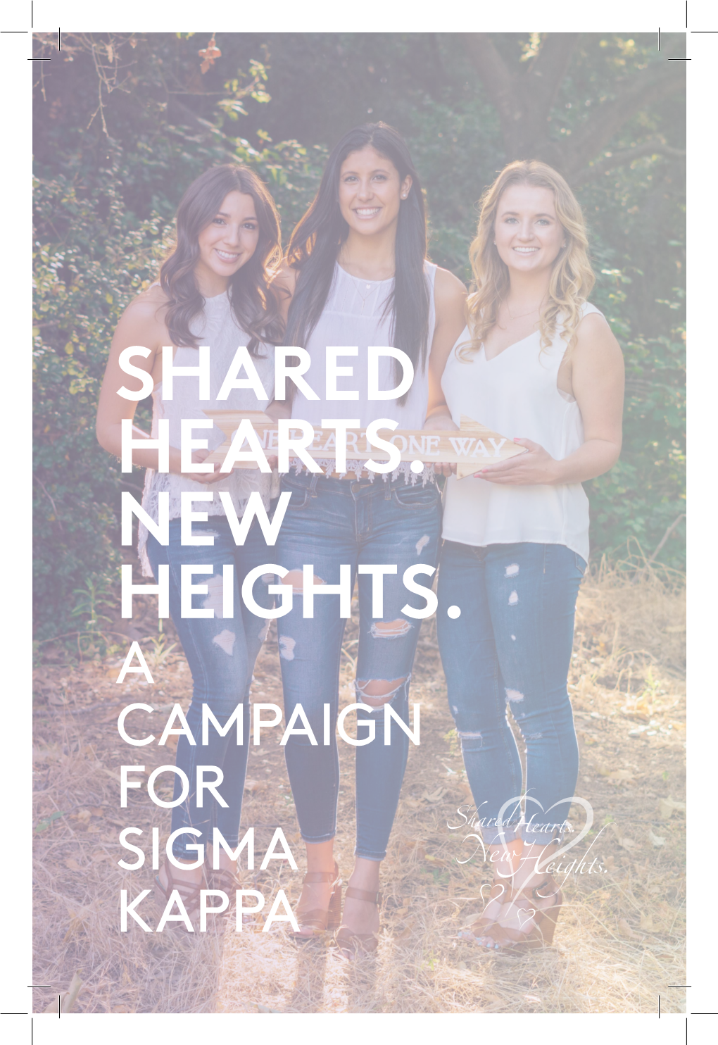 Shared Hearts. New Heights. a Campaign for Sigma Kappa