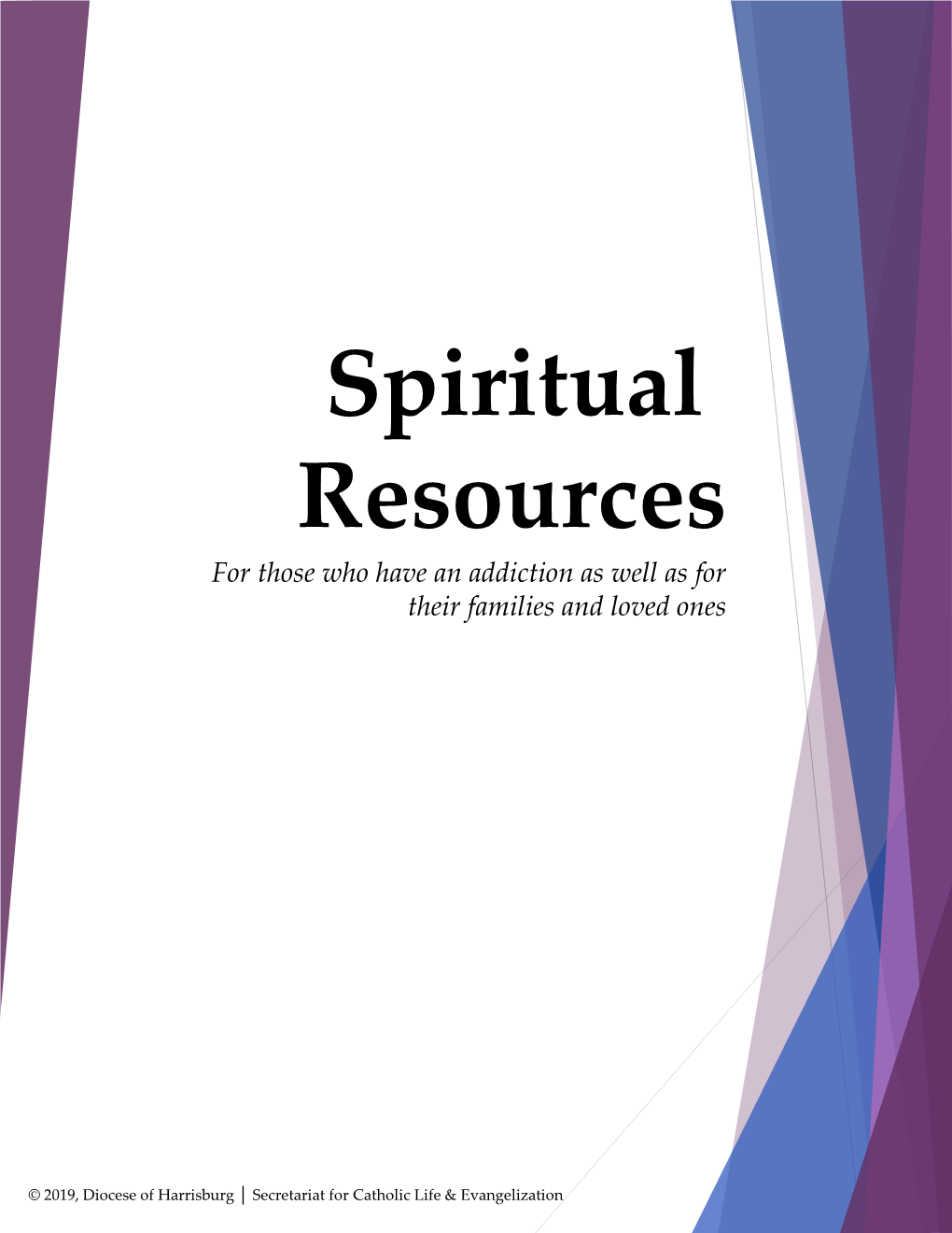 Spiritual Resources for Those Who Have an Addiction As Well As for Their Families and Loved Ones