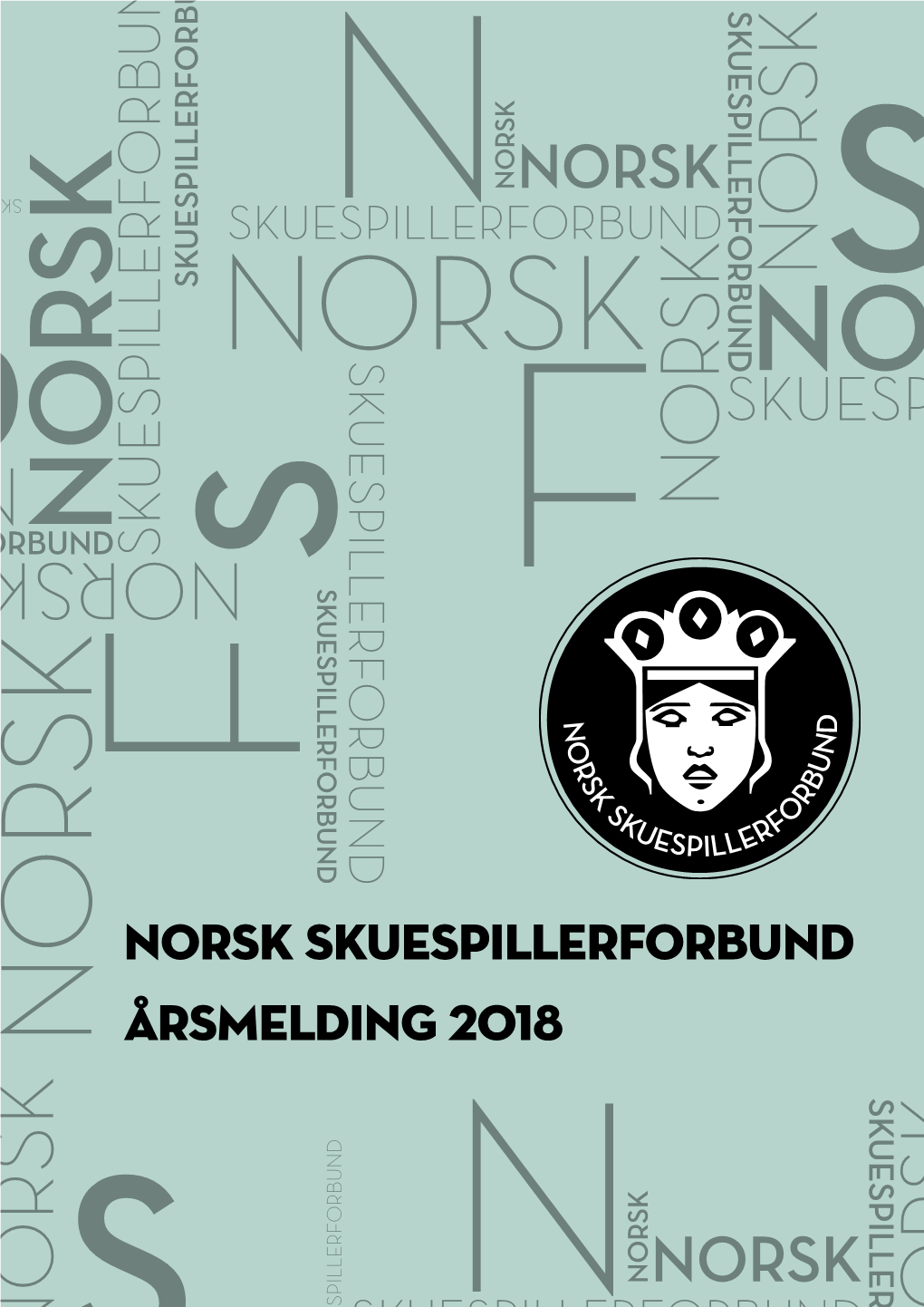 Norsk Skuespillerforbund Årsmelding 2018 2 Innhold