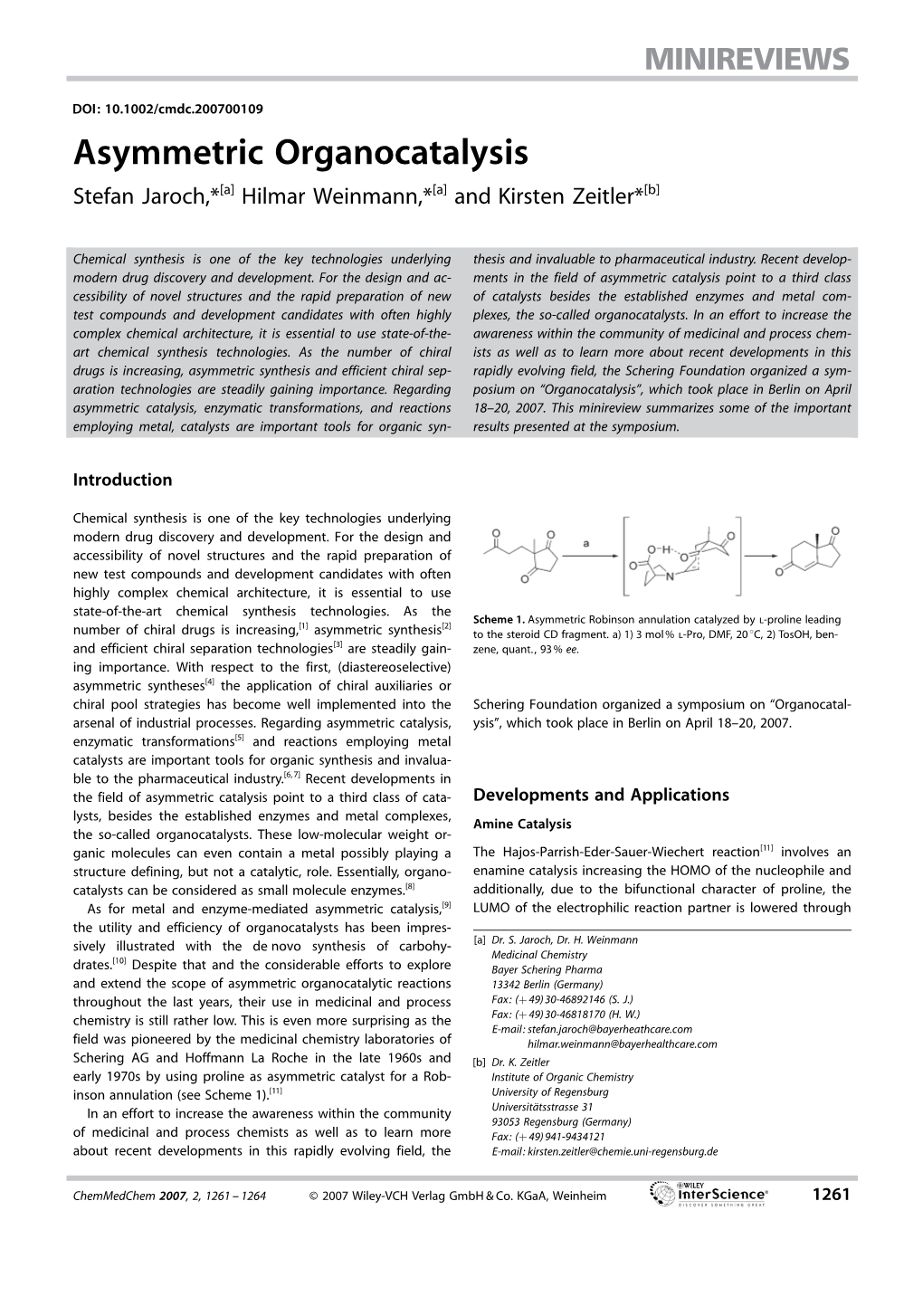 Asymmetric Organocatalysis Stefan Jaroch,*[A] Hilmar Weinmann,*[A] and Kirsten Zeitler*[B]