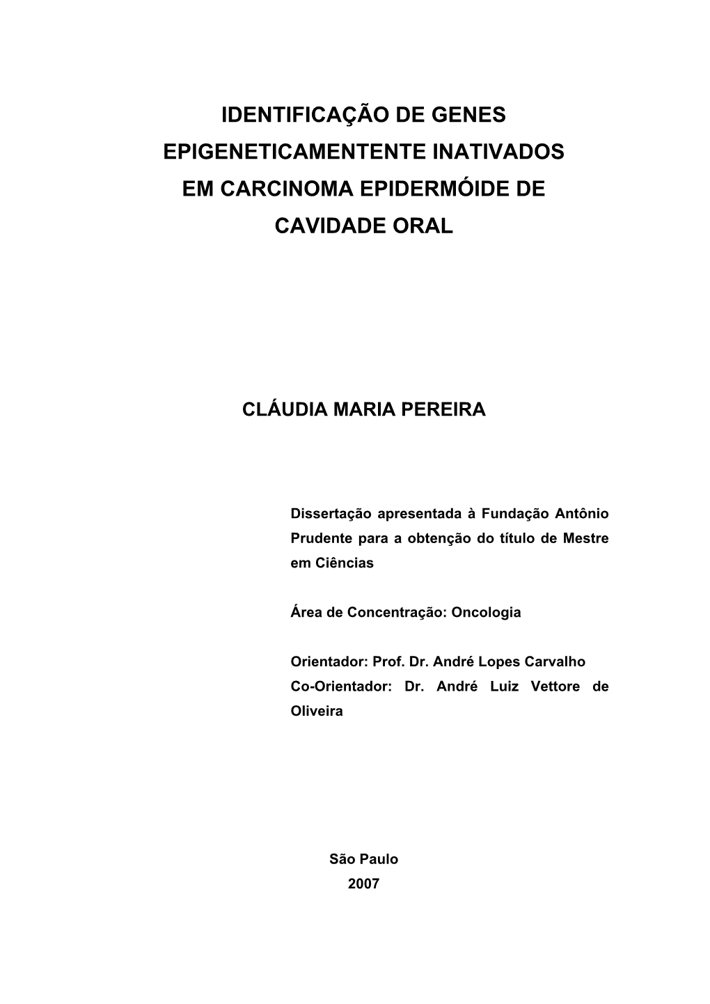 Identificação De Genes Epigeneticamentente Inativados Em Carcinoma Epidermóide De Cavidade Oral