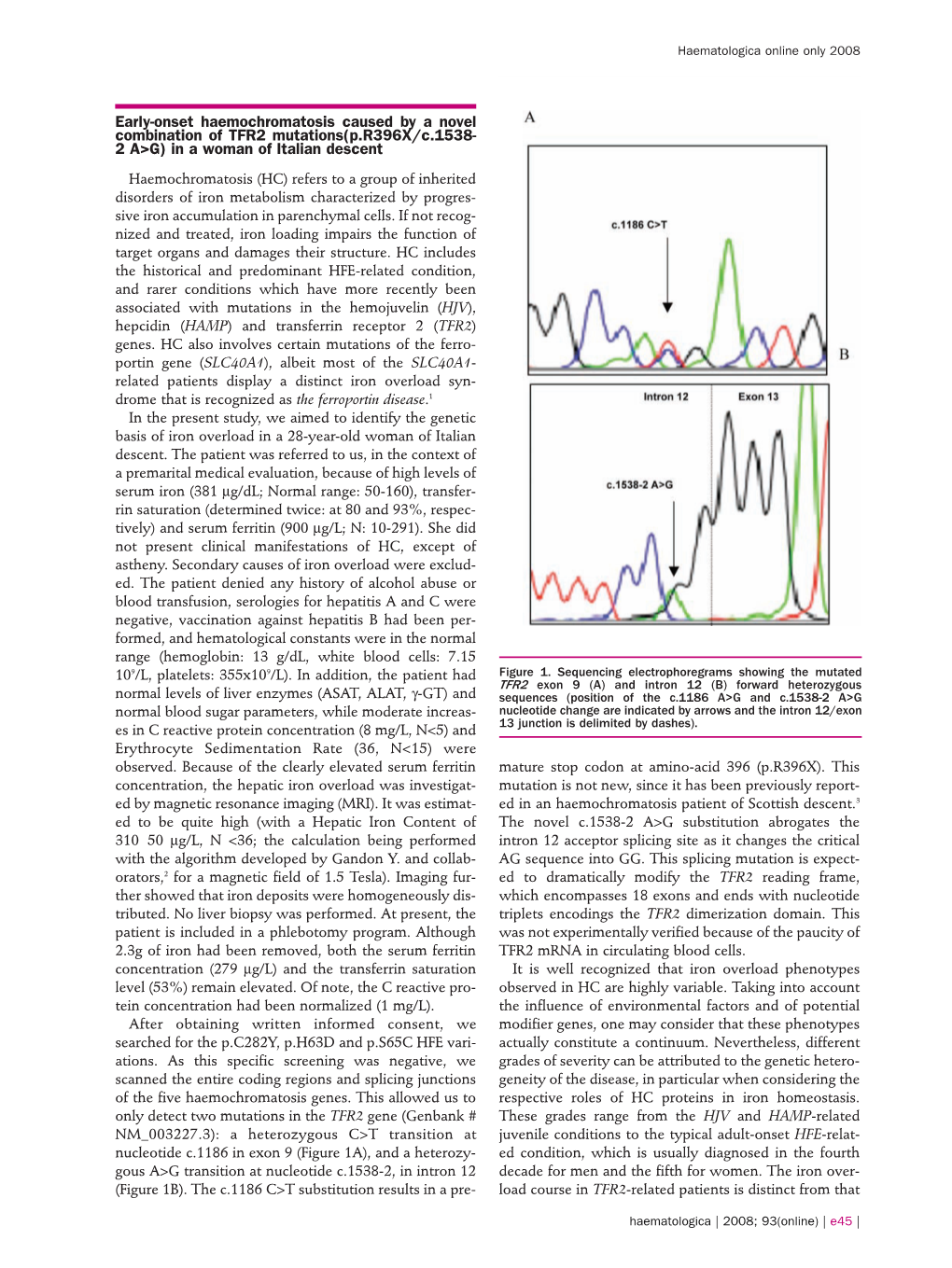 Early-Onset Haemochromatosis Caused by a Novel Combination of TFR2 Mutations(P.R396X/C.1538- 2 A>G) in a Woman of Italian Descent