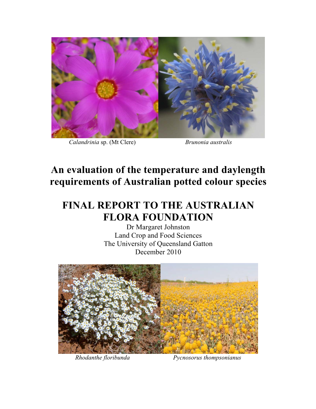 FINAL REPORT to the AUSTRALIAN FLORA FOUNDATION Dr Margaret Johnston Land Crop and Food Sciences the University of Queensland Gatton December 2010