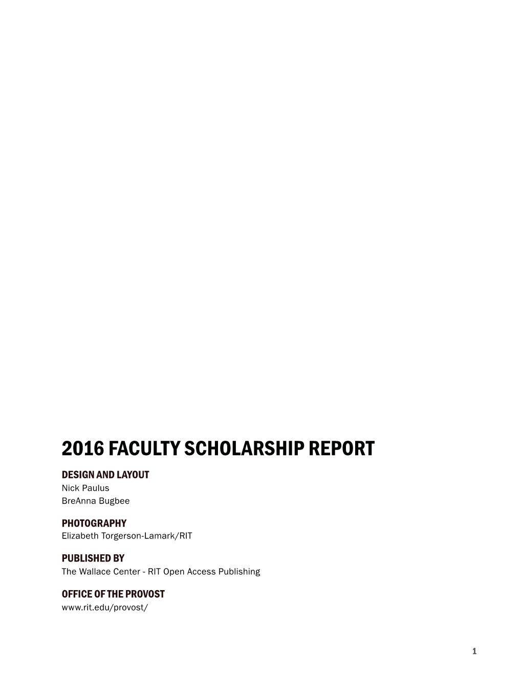 2016 FACULTY SCHOLARSHIP REPORT DESIGN and LAYOUT Nick Paulus Breanna Bugbee