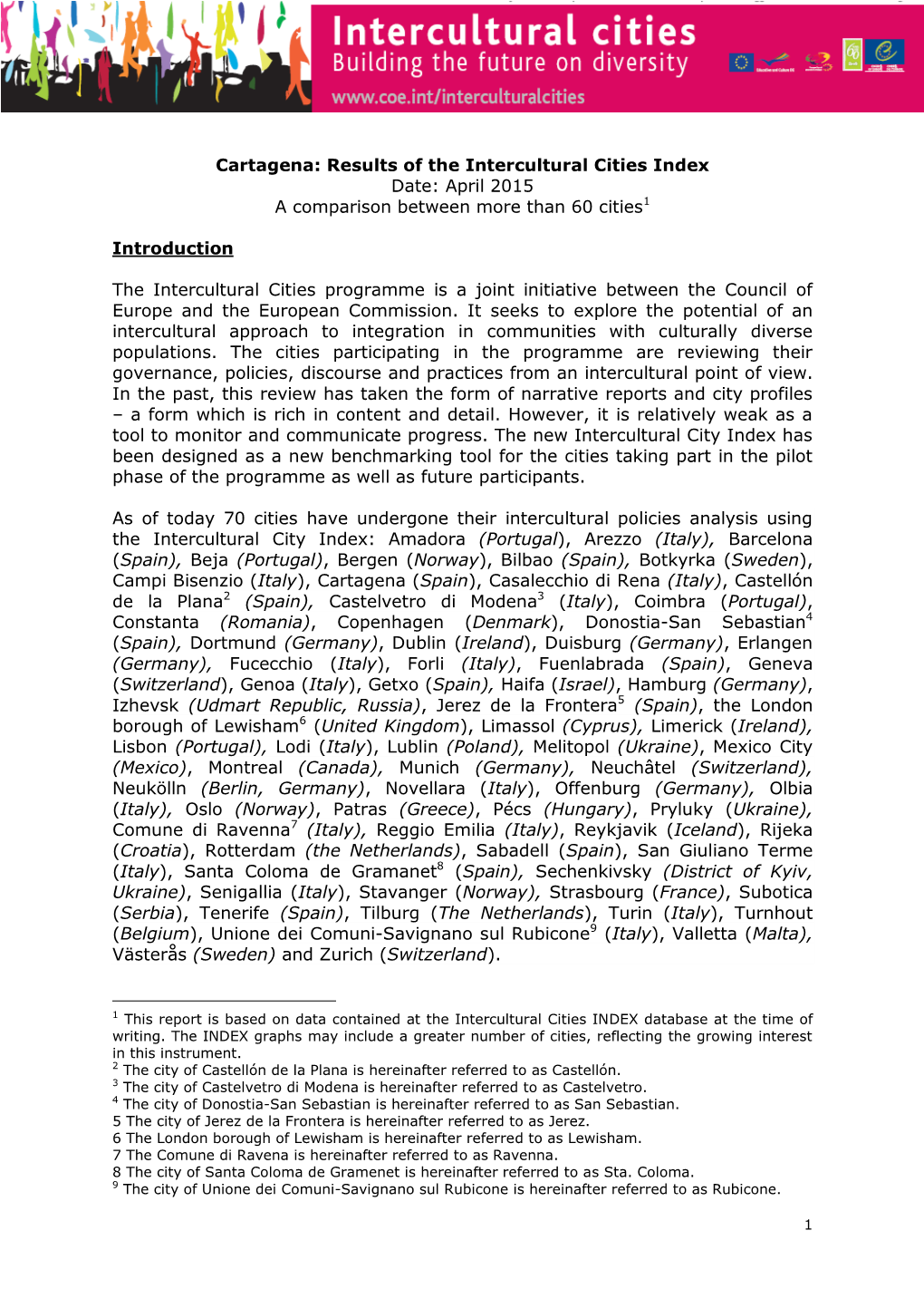 Cartagena: Results of the Intercultural Cities Index Date: April 2015 a Comparison Between More Than 60 Cities1