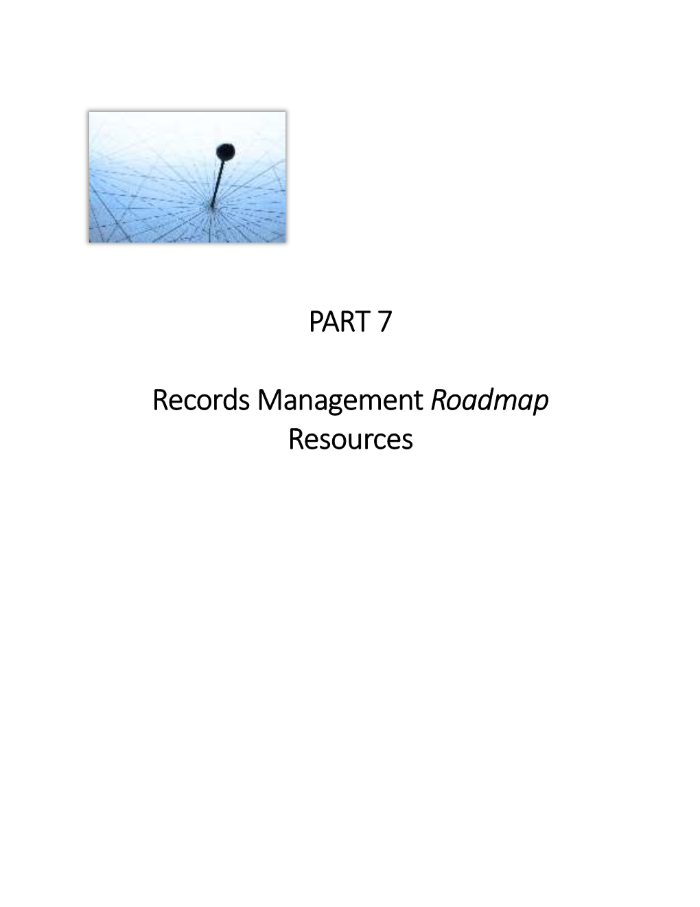 PART 7 Records Management Roadmap Resources