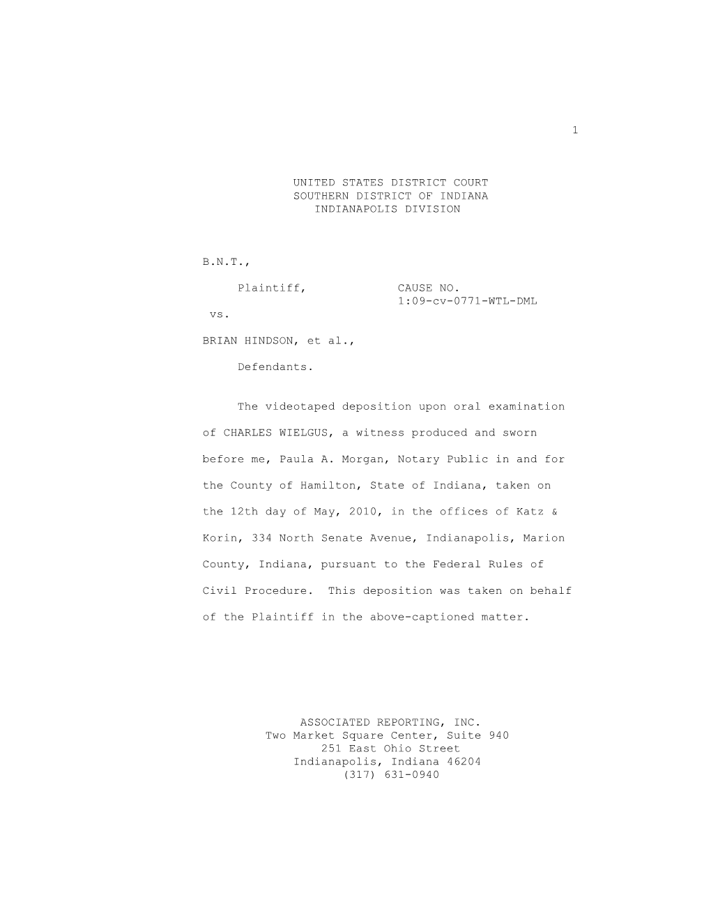 1 UNITED STATES DISTRICT COURT SOUTHERN DISTRICT of INDIANA INDIANAPOLIS DIVISION BNT, Plaintiff, CAUSE NO. 1:09-Cv-0771