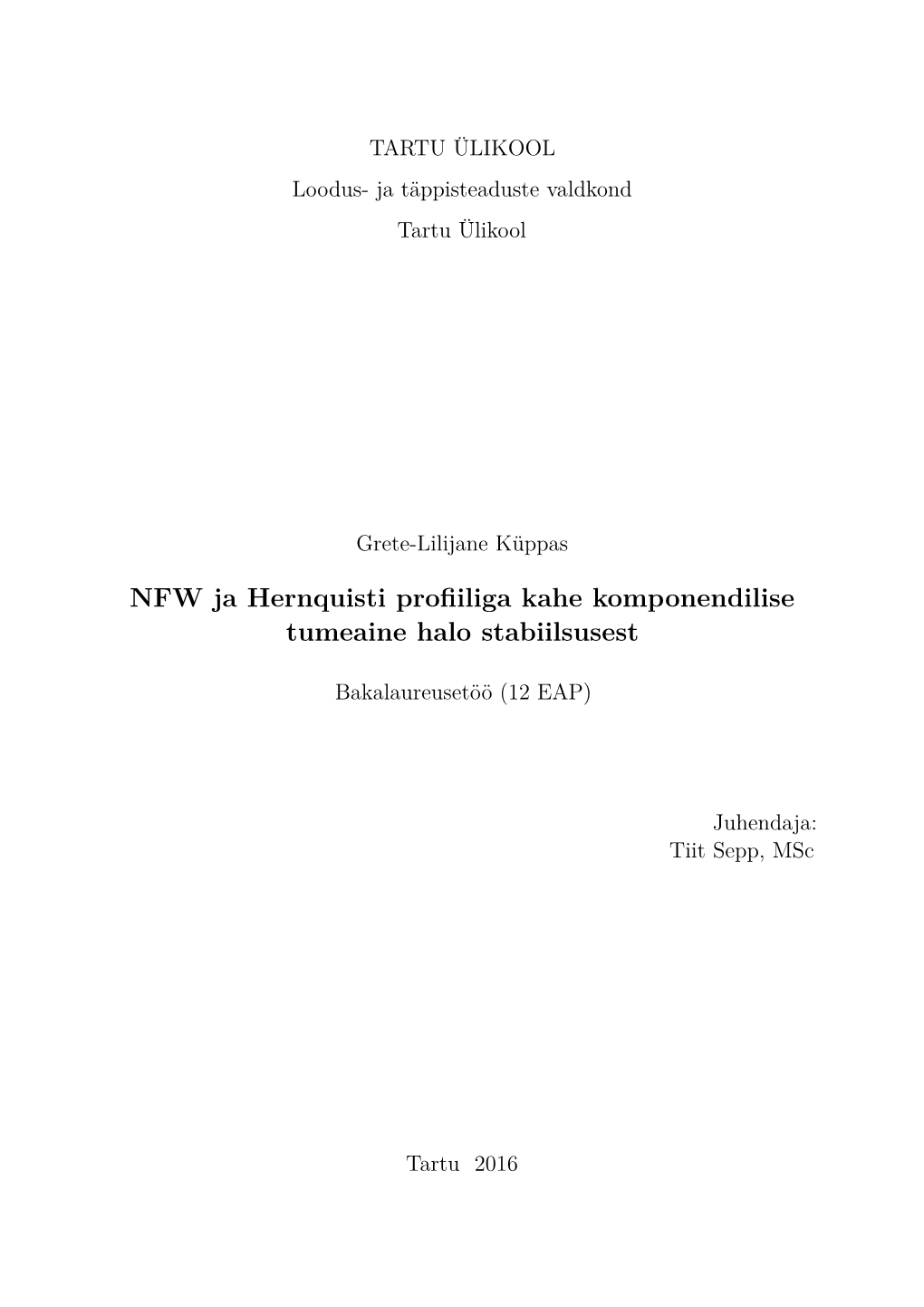 NFW Ja Hernquisti Profiiliga Kahe Komponendilise Tumeaine Halo