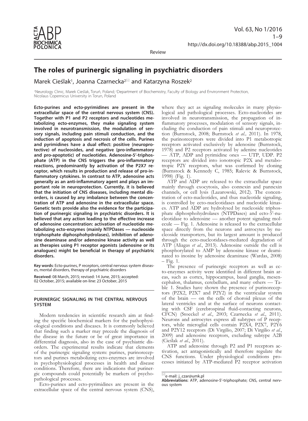 The Roles of Purinergic Signaling in Psychiatric Disorders Marek Cieślak1, Joanna Czarnecka2* and Katarzyna Roszek2