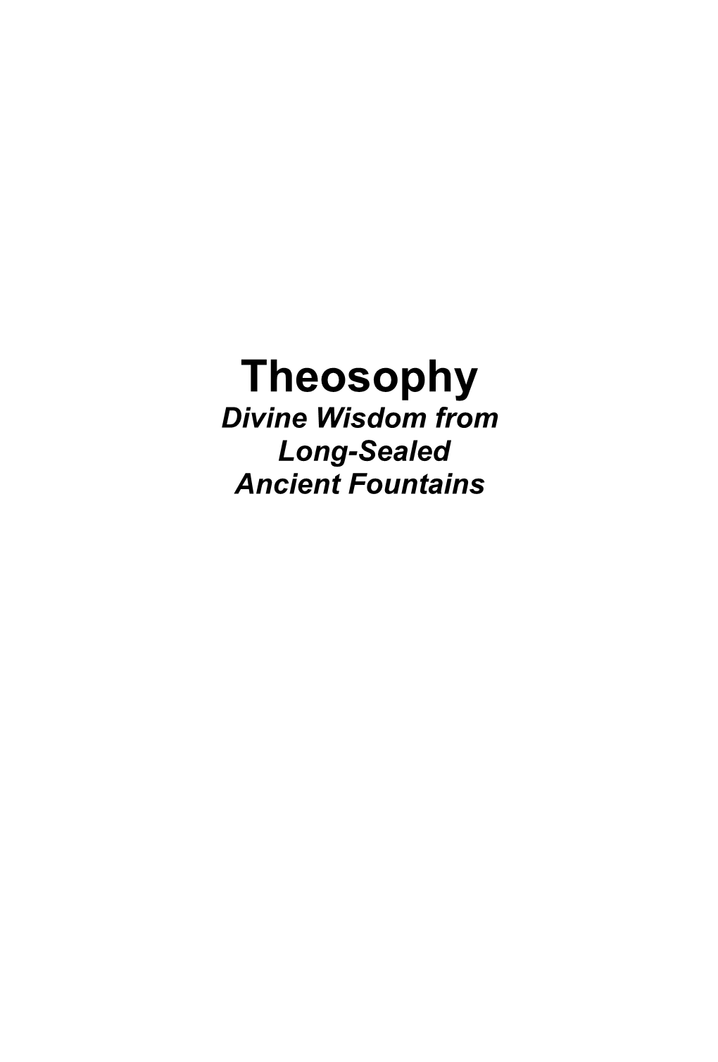 Theosophy: Divine Wisdom from Long Sealed Ancient Fountains
