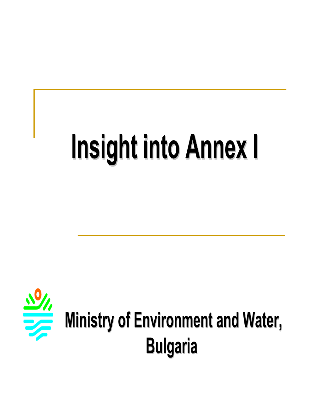 Insight Into Annex I