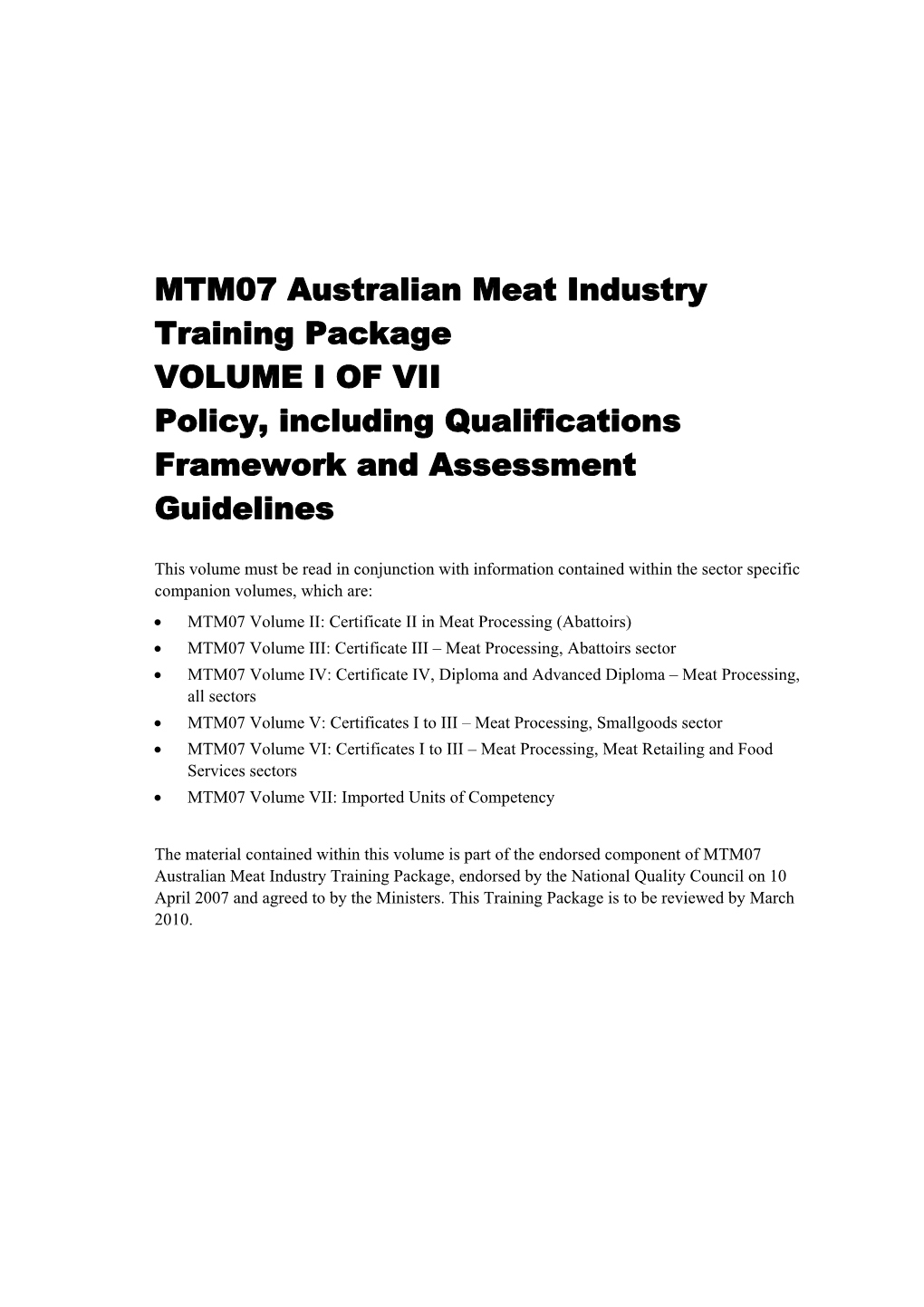 MTM07 Australian Meat Industry Training Package VOLUME I of VII Policy, Including Qualifications Framework and Assessment Guidelines