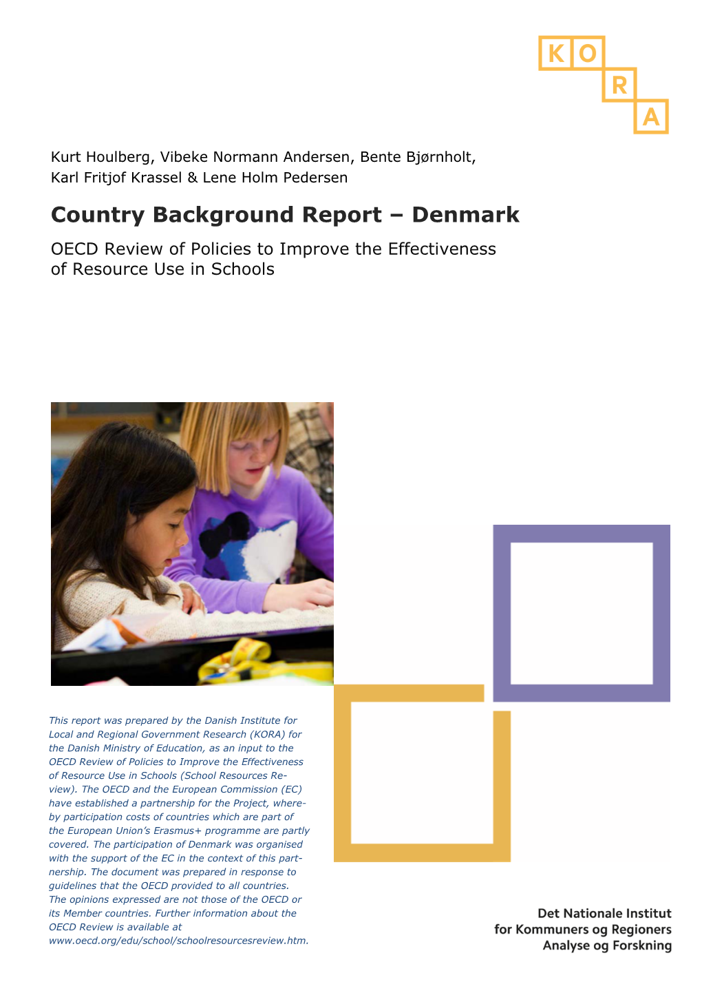 Country Background Report – Denmark OECD Review of Policies to Improve the Effectiveness of Resource Use in Schools