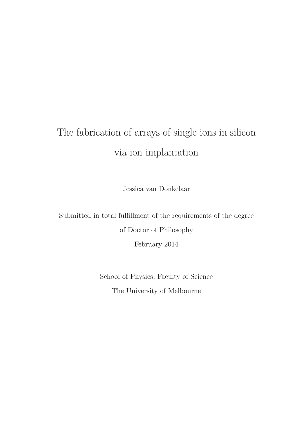 The Fabrication of Arrays of Single Ions in Silicon Via Ion Implantation