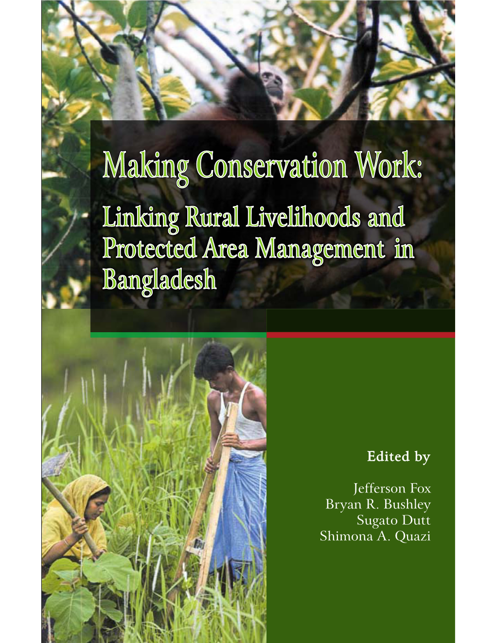 Making Conservation Work: Linking Rural Livelihoodw and Protected