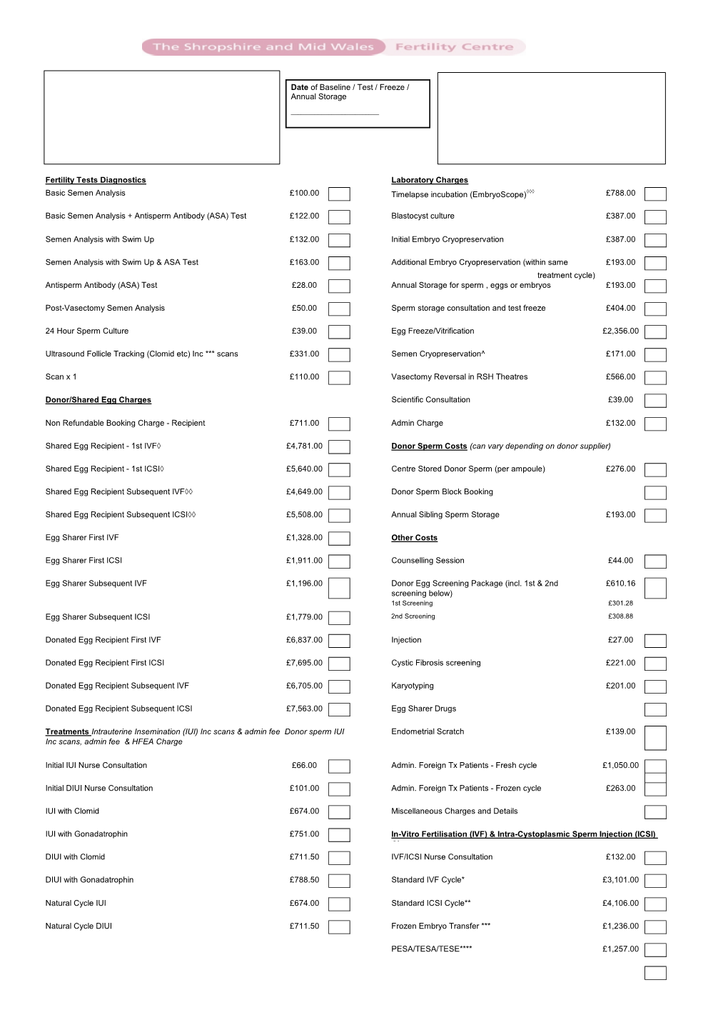 Fertility Tests Diagnostics Laboratory Charges Basic Semen Analysis £100.00 Timelapse Incubation (Embryoscope)◊◊◊ £788.00