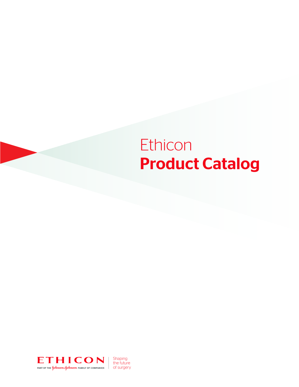 Ethicon Product Catalog Products by Category at Ethicon, We Develop Meaningful Solutions That Enhance Surgical Outcomes and Improve the Lives of Patients