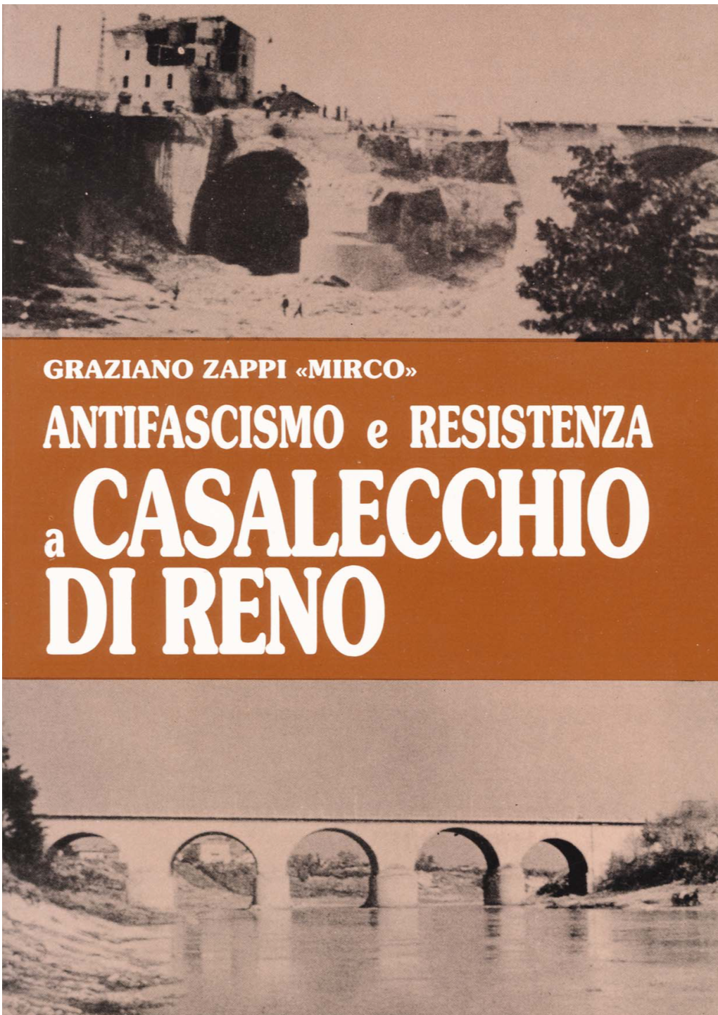 ANTIFASCISMO E RESISTENZA a CASALECCHIO DI RENO Testimonianze E Documenti