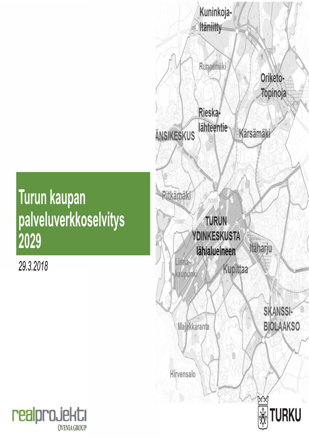 Turun Kaupan Palveluverkkoselvitys 2029 29.3.2018 Turun Kaupan Palveluverkkoselvitys 2029: Johdanto Ja Selvityksen Tavoitteet