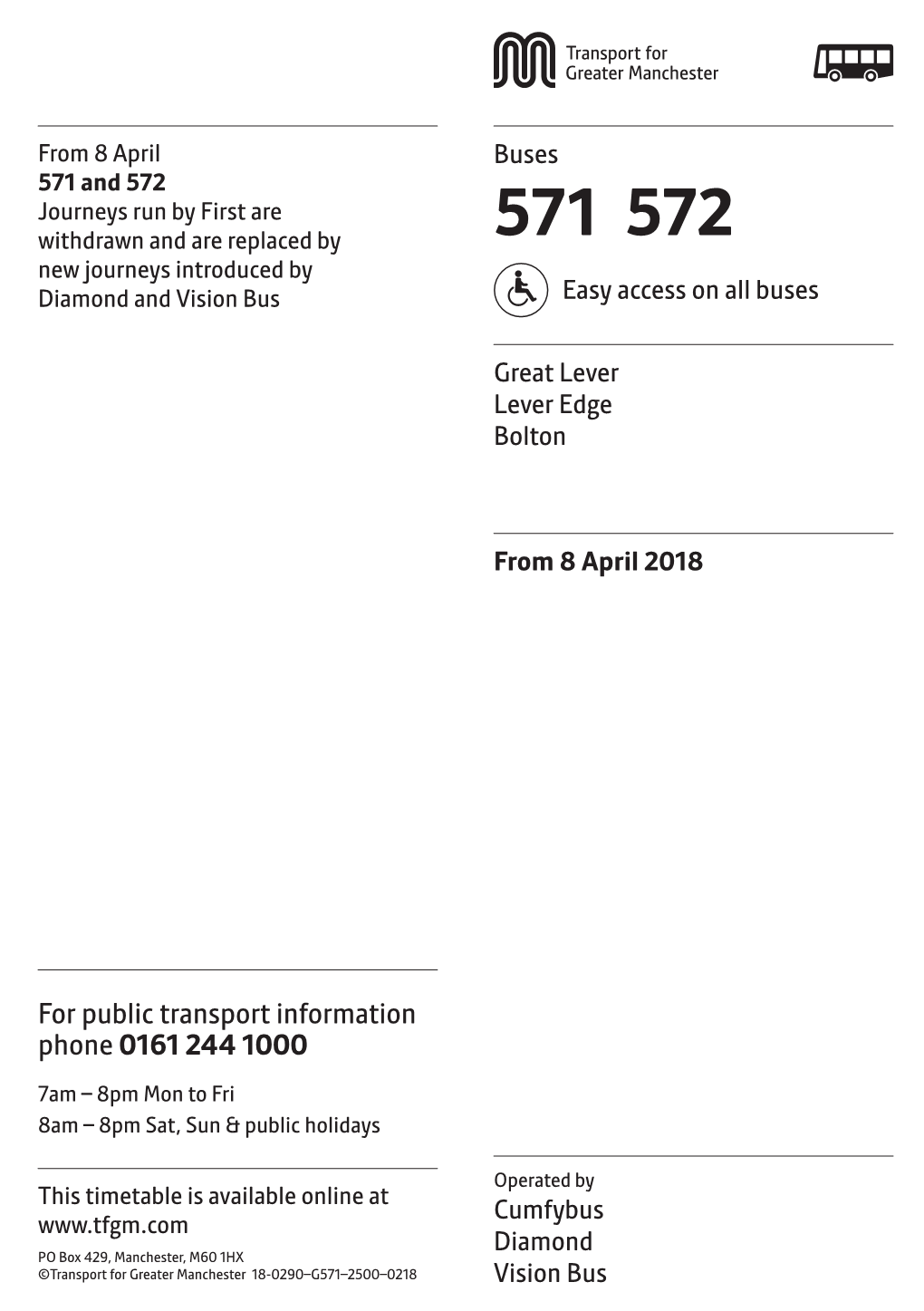 571 and 572 Journeys Run by First Are Withdrawn and Are Replaced by 571 572 New Journeys Introduced by Diamond and Vision Bus Easy Access on All Buses