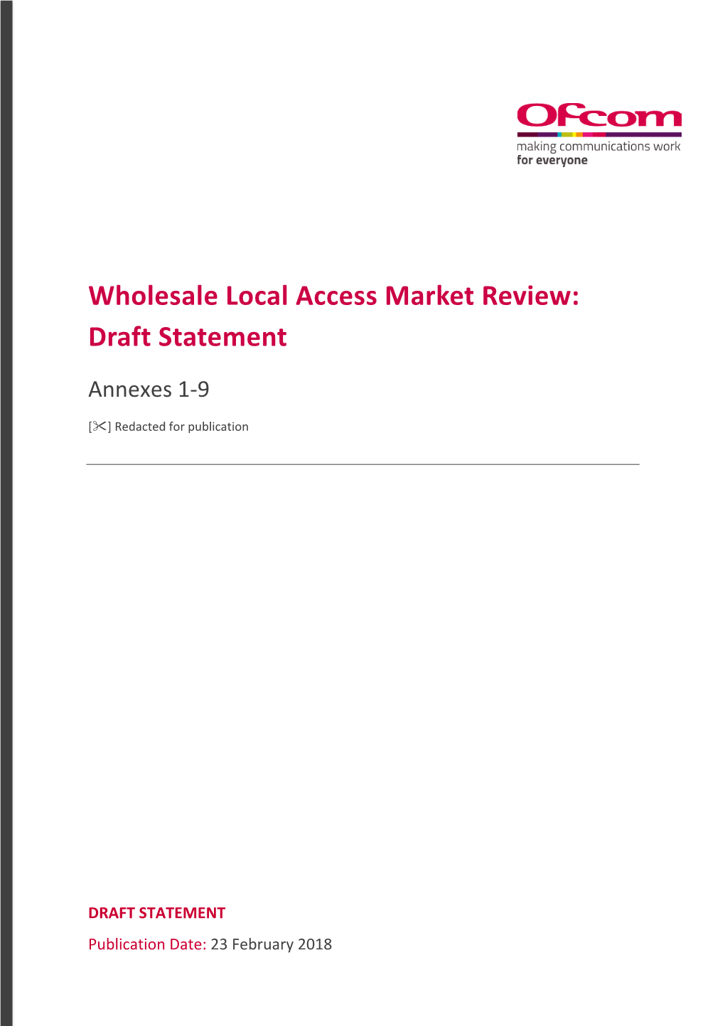 Wholesale Local Access Market Review: Draft Statement Annexes 1-9