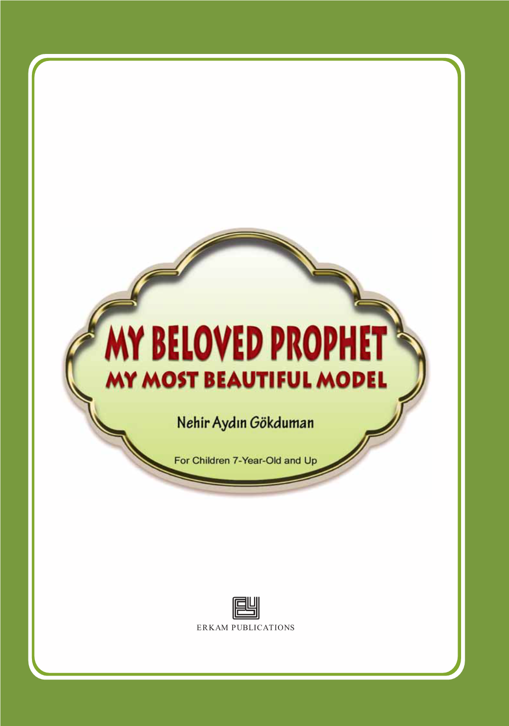 My Beloved Prophet, My Most Beautiful Model