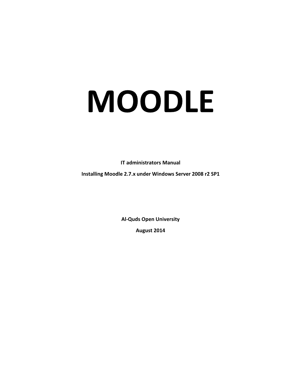 IT Administrators Manual Installing Moodle 2.7.X Under Windows Server 2008 R2 SP1