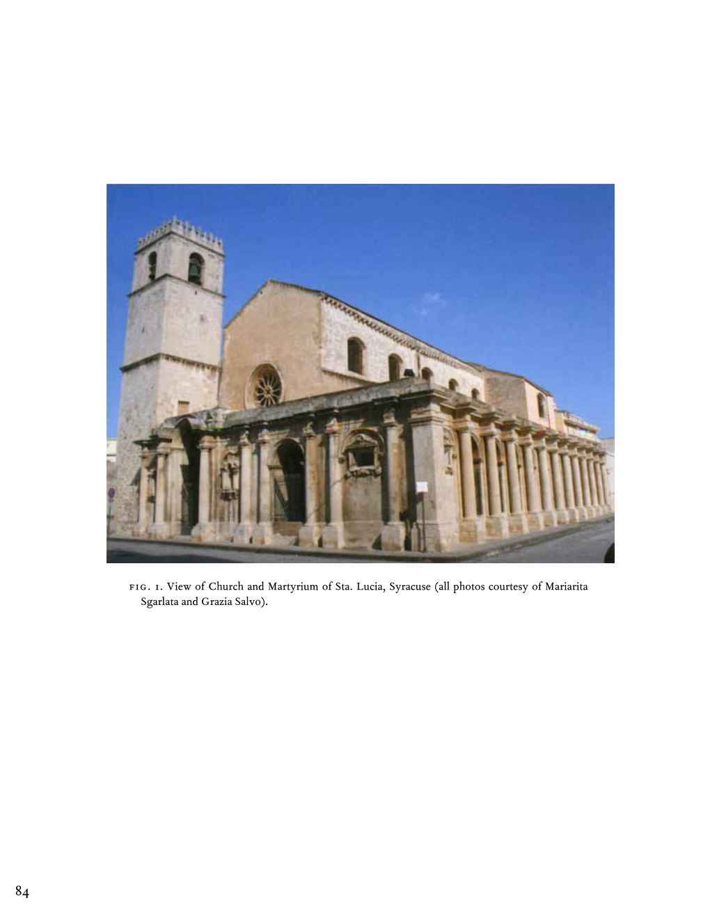 Fig. 1. View of Church and Martyrium of Sta. Lucia, Syracuse (All Photos Courtesy of Mariarita Sgarlata and Grazia Salvo)