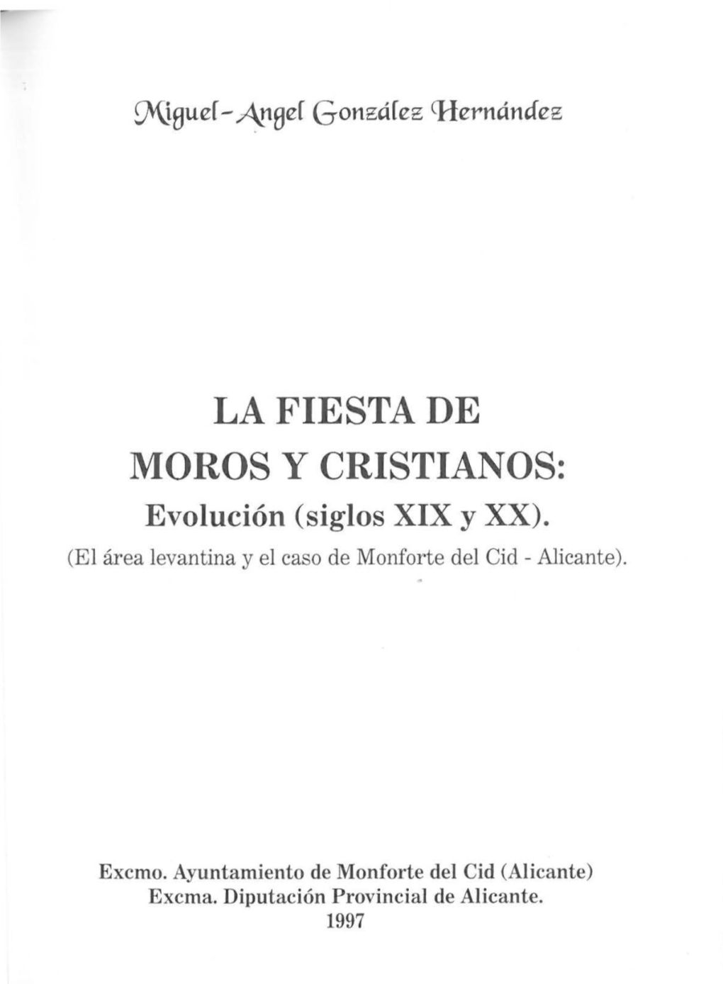 LA FIESTA DE MOROS Y CRISTIANOS: Evolución (Siglos XIX Y XX)