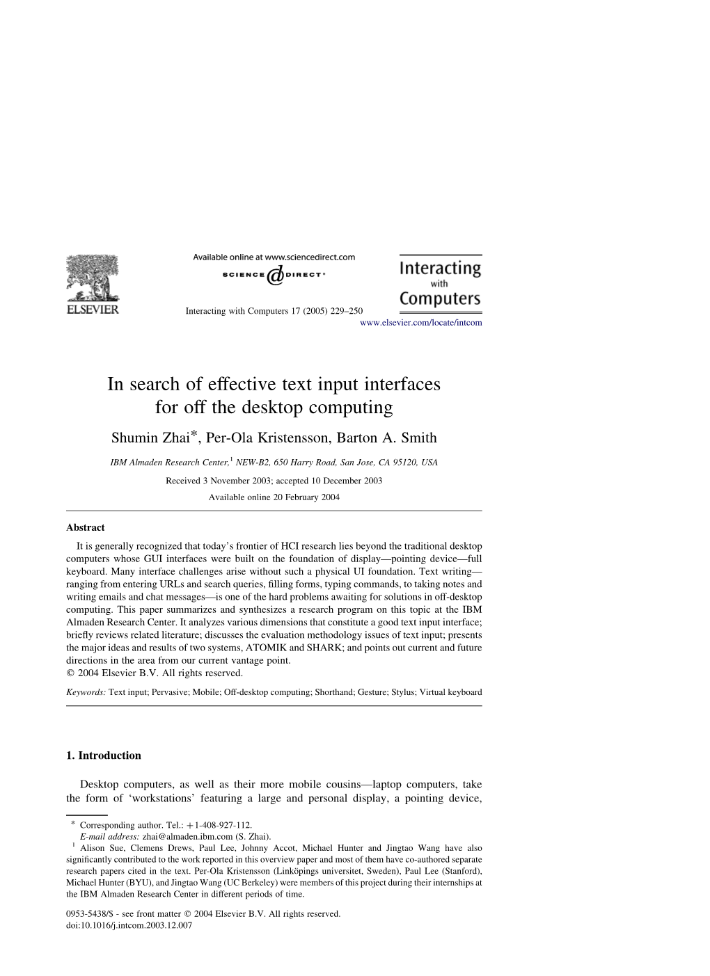 In Search of Effective Text Input Interfaces for Off the Desktop Computing Shumin Zhai*, Per-Ola Kristensson, Barton A