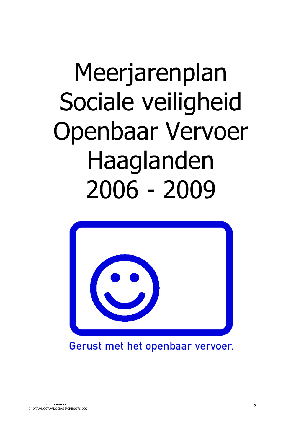 Meerjarenplan Sociale Veiligheid Openbaar Vervoer Haaglanden 2006 - 2009