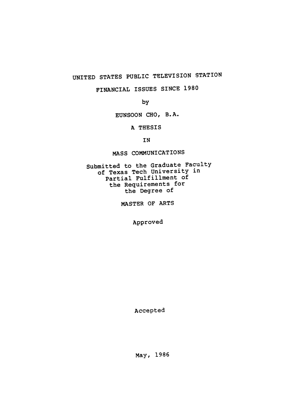 UNITED STATES PUBLIC TELEVISION STATION FINANCIAL ISSUES SINCE 1980 by EUNSOON CHO, B.A