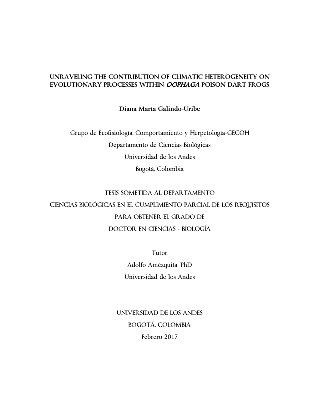 UNRAVELING the CONTRIBUTION of CLIMATIC HETEROGENEITY on EVOLUTIONARY PROCESSES WITHIN OOPHAGA POISON DART FROGS Diana María G