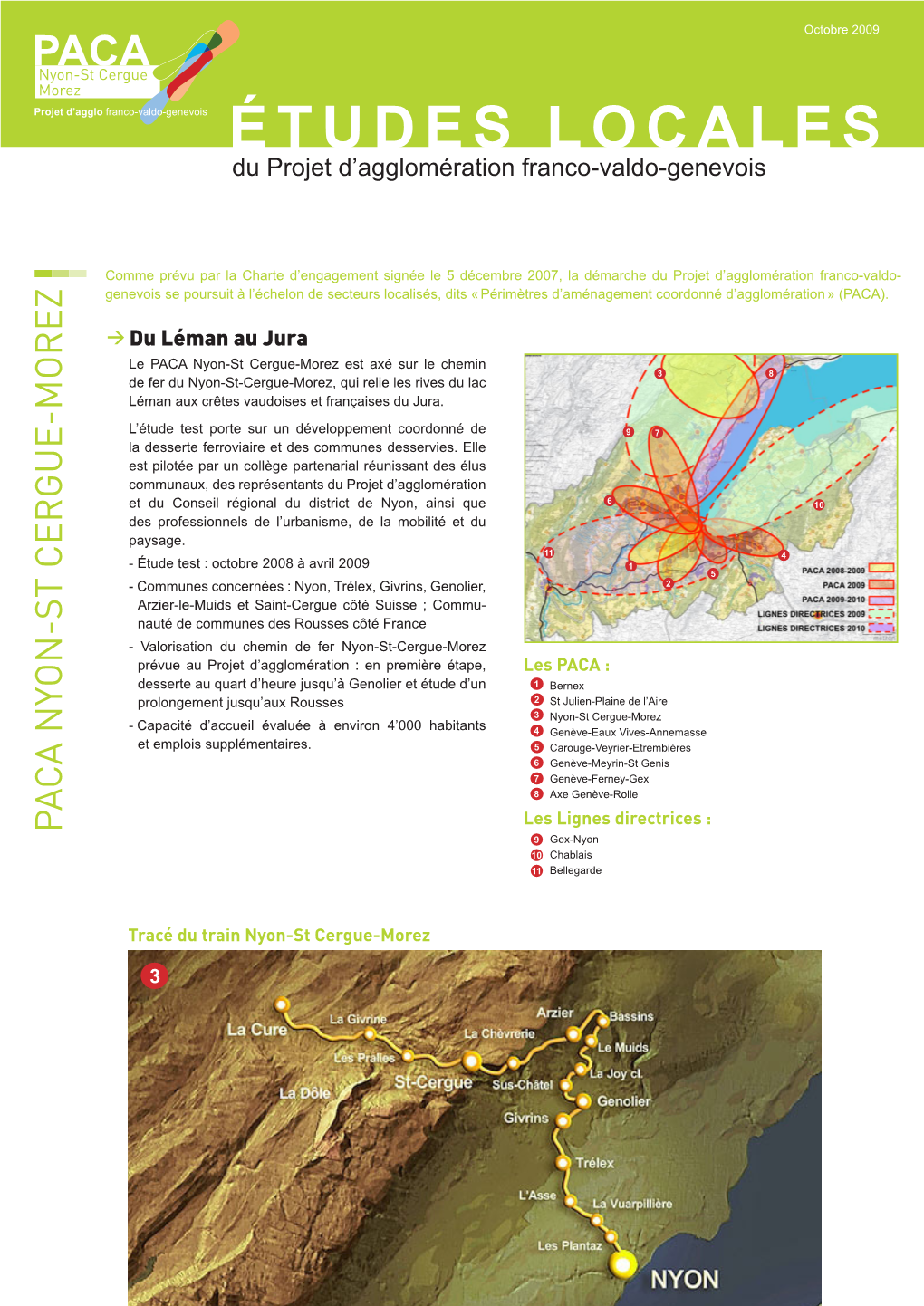 PACA Nyon-St Cergue-Morez Est Axé Sur Le Chemin 3 8 De Fer Du Nyon-St-Cergue-Morez, Qui Relie Les Rives Du Lac Léman Aux Crêtes Vaudoises Et Françaises Du Jura