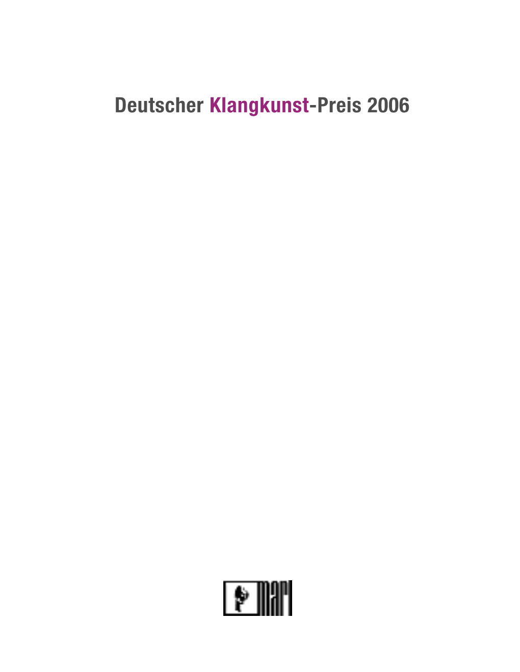 Deutscher Klangkunst-Preis 2006 Marler Kkunst Kat06.Qxd 11.10.2006 11:42 Uhr Seite 2