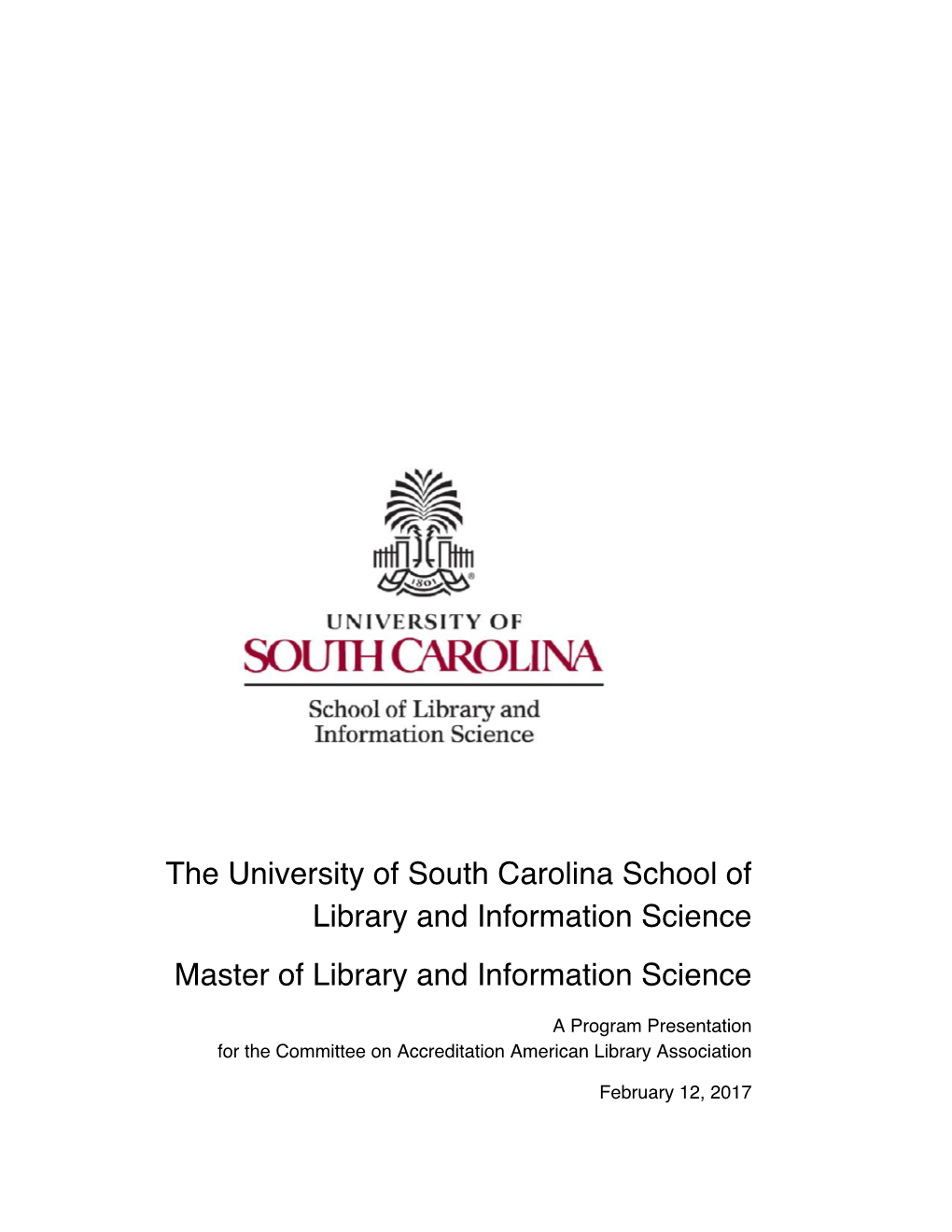 The University of South Carolina School of Library and Information Science Master of Library and Information Science