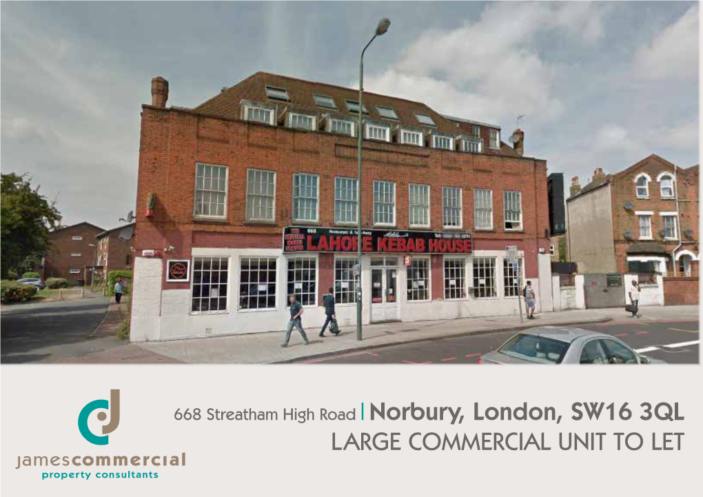 668 Streatham High Road Norbury, London, SW16 3QL LARGE COMMERCIAL UNIT TO