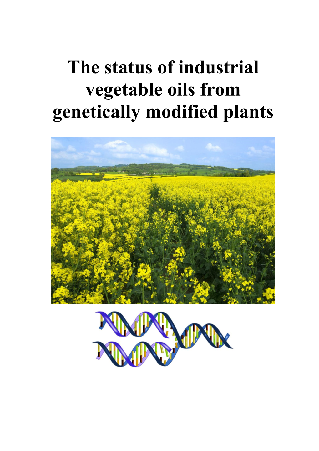 The Status of Industrial Vegetable Oils from Genetically Modified Plants