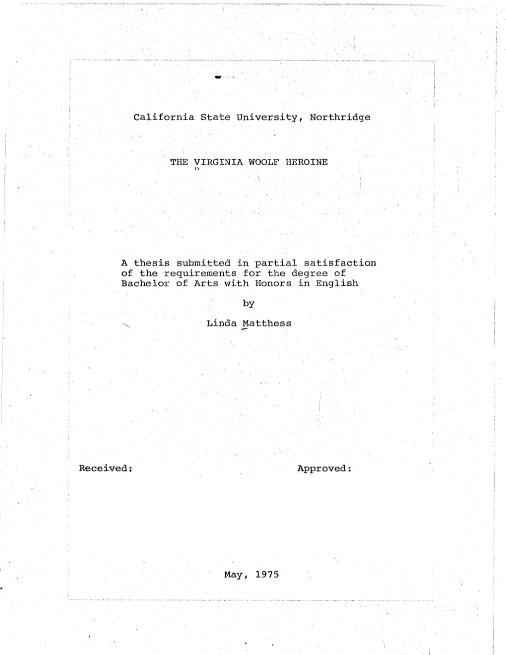 California State University, Northridge the VIRGINIA WOOLF HEROINE a Thesis Submitted in Partial Satisfaction of the Requirement