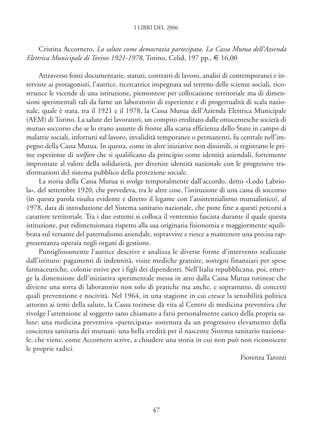 Cristina Accornero, La Salute Come Democrazia Partecipata. La Cassa Mutua Dell’Azienda Elettrica Municipale Di Torino 1921-1978, Torino, Celid, 197 Pp., Û 16,00