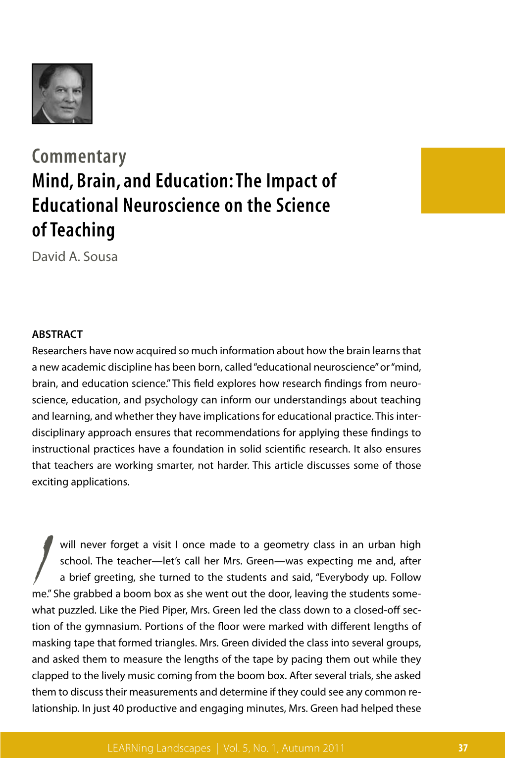Commentary Mind, Brain, and Education: the Impact of Educational Neuroscience on the Science of Teaching David A