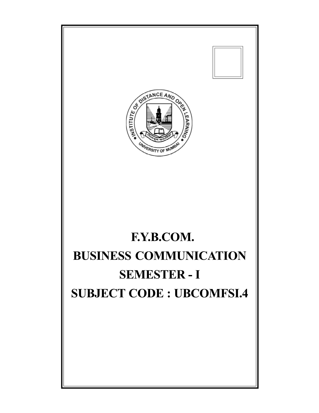 UBCOMFSI.4 FYB.Com Business Communication Semester I