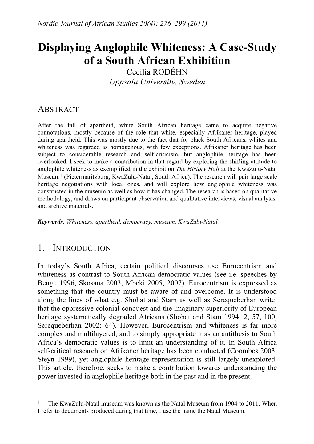 Displaying Anglophile Whiteness: a Case-Study of a South African Exhibition Cecilia RODÉHN Uppsala University, Sweden