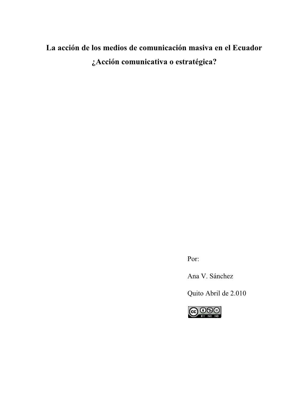 La Acción De Los Medios De Comunicación Masiva En El Ecuador ¿Acción Comunicativa O Estratégica?