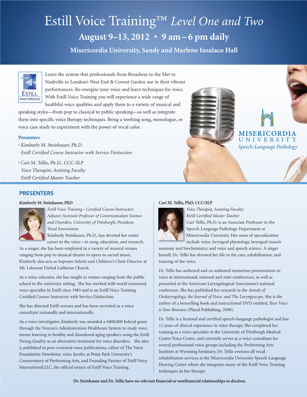 Estill Voice Training™ Level One and Two August 9–13, 2012 • 9 Am–6 Pm Daily Misericordia University, Sandy and Marlene Insalaco Hall