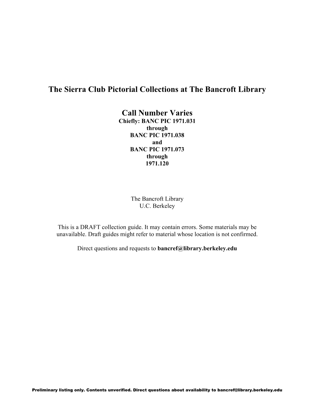 The Sierra Club Pictorial Collections at the Bancroft Library Call Number Varies