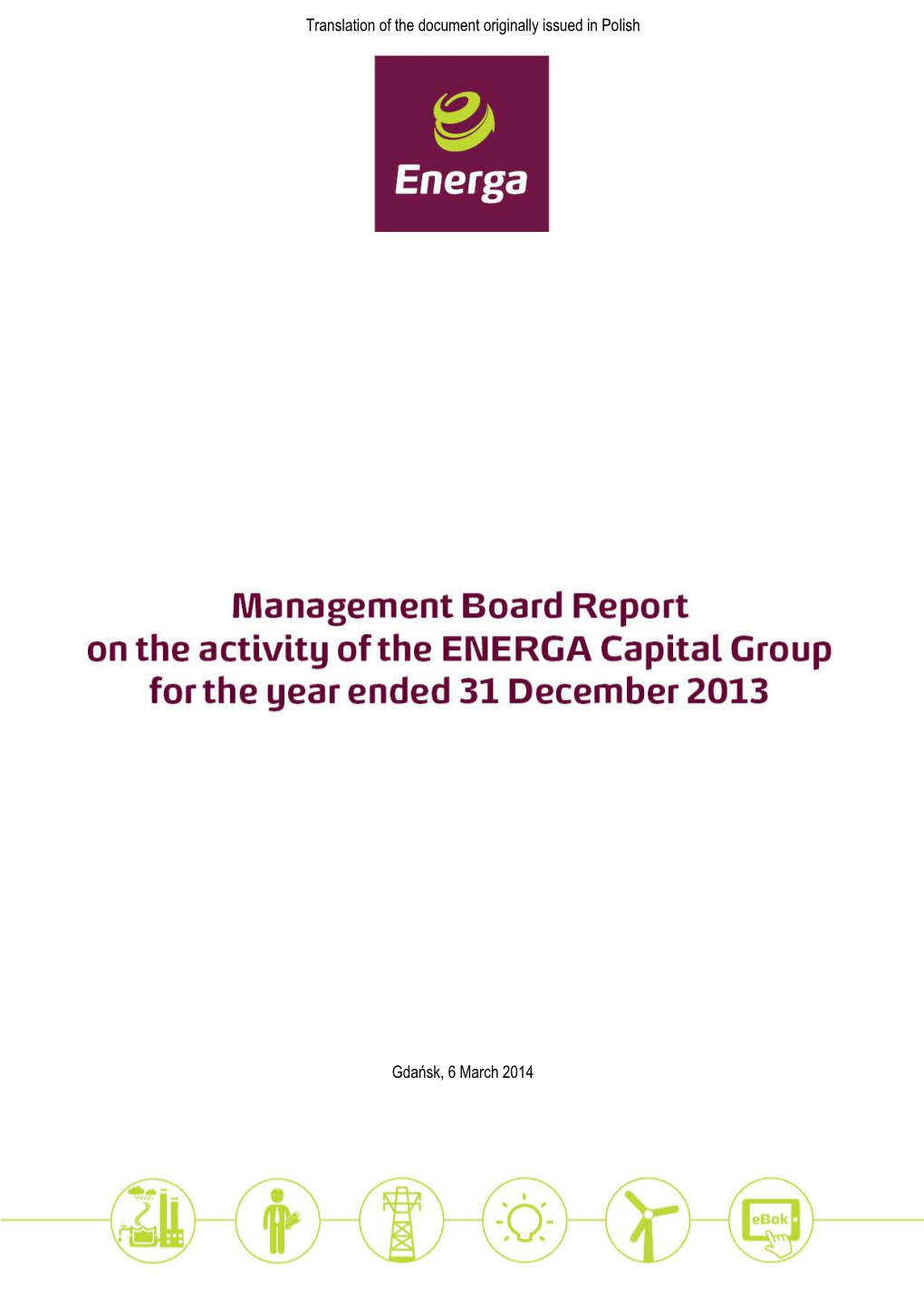Management Board Report on the Activity of the ENERGA Capital Group for the Year Ended 31 December 2013
