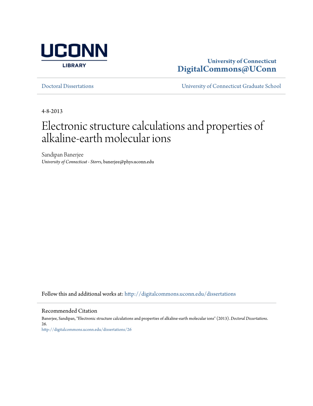 Electronic Structure Calculations and Properties of Alkaline-Earth Molecular Ions Sandipan Banerjee University of Connecticut - Storrs, Banerjee@Phys.Uconn.Edu