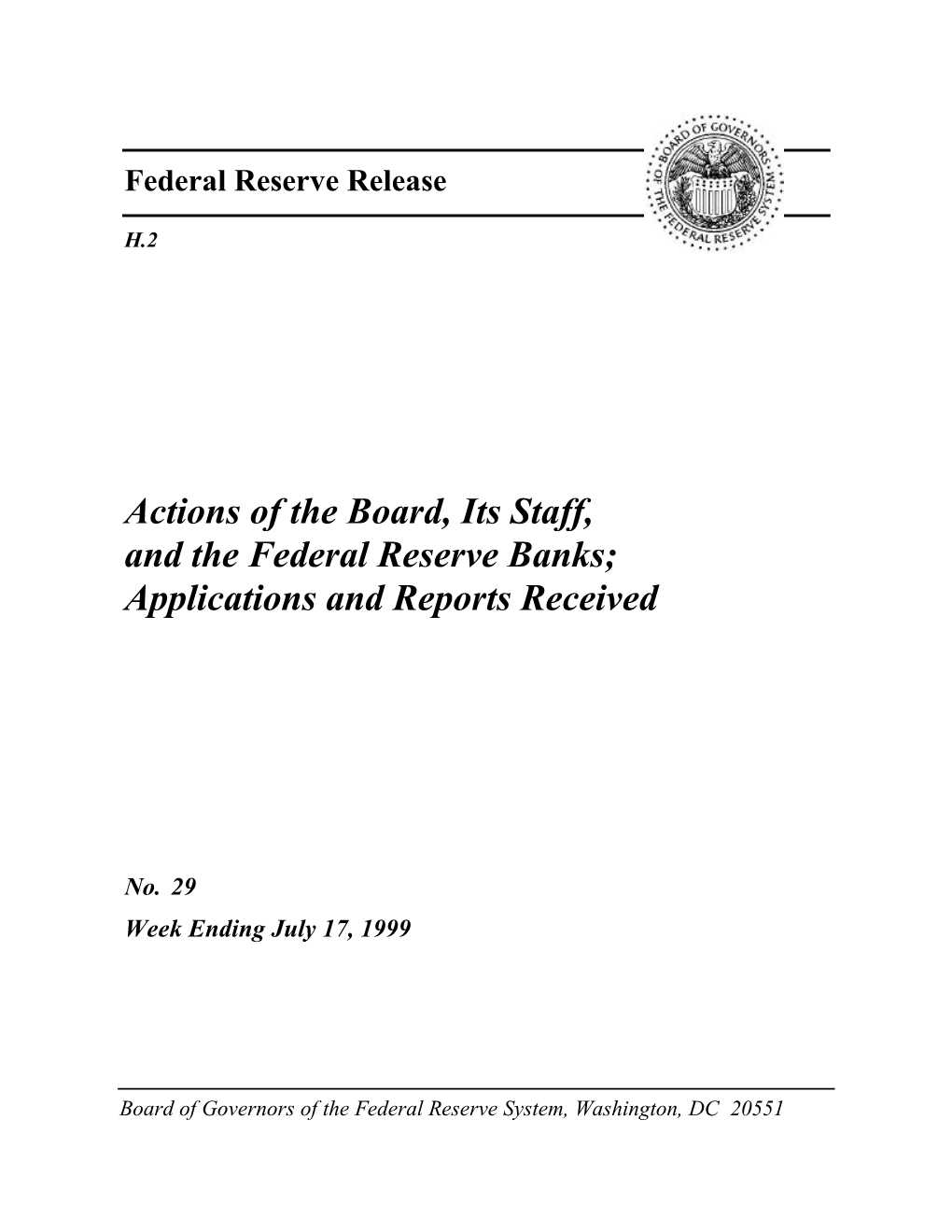 Actions of the Board, Its Staff, and the Federal Reserve Banks; Applications and Reports Received